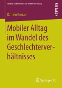 Cover-Bild zum Titel 'Mobiler Alltag im Wandel des Geschlechterverhältnisses' von 'Kathrin Konrad'