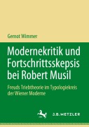 Cover-Bild zum Titel 'Modernekritik und Fortschrittsskepsis bei Robert Musil' von 'Gernot Wimmer'