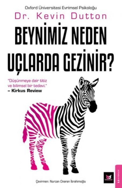 Beynimiz Neden Uclarda Gezinir - Kevin Dutton