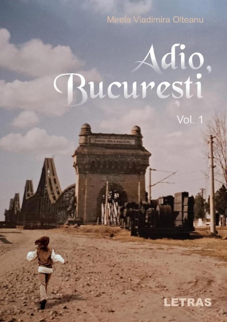 Adio Bucuresti Vol. 1 - Mirela Vladimira Olteanu