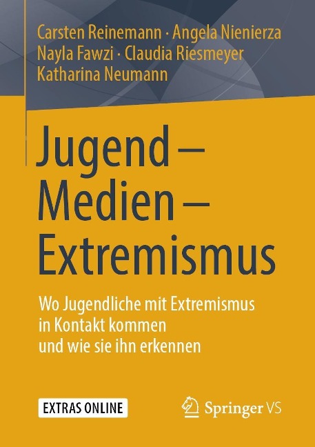 Jugend - Medien - Extremismus - Carsten Reinemann, Katharina Neumann, Nayla Fawzi, Claudia Riesmeyer, Angela Nienierza