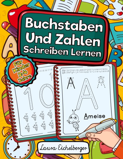Buchstaben Und Zahlen Schreiben Lernen Für Kinder 2-4 Jahre - Laura Eichelberger