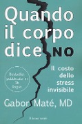 Cover-Bild zum Titel 'Quando il corpo dice no. Il costo dello stress invisibile' von 'Gabor Maté'