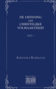 Cover-Bild zum Titel 'De Oefening der Christelijke Volmaaktheid' von 'Alphonsus Rodriguez Sj'