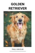 Cover-Bild zum Titel 'Golden Retriever' von 'Paul van Dijk'