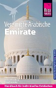 Cover-Bild zum Titel 'Reise Know-How Reiseführer Vereinigte Arabische Emirate (Abu Dhabi, Dubai, Sharjah, Ajman, Umm al-Quwain, Ras al-Khaimah und Fujairah)' von 'Kirstin Kabasci, Peter Franzisky, Julika Oldenburg'