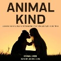 Animal Kind: Lessons on Love, Fear and Friendship from the Wild - Emma Lock