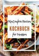 Cover-Bild zum Titel 'Glutenfrei Kochen - Kochbuch für Familien' von 'Matthias Buchholz'