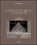 Caterina de' Medici. Un ricamo a punto filza - Rosalba Pepi