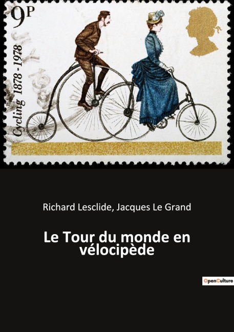 Le Tour du monde en vélocipède - Jacques Le Grand, Richard Lesclide