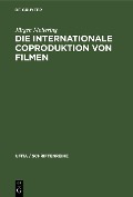 Die internationale Coproduktion von Filmen - Jürgen Möllering