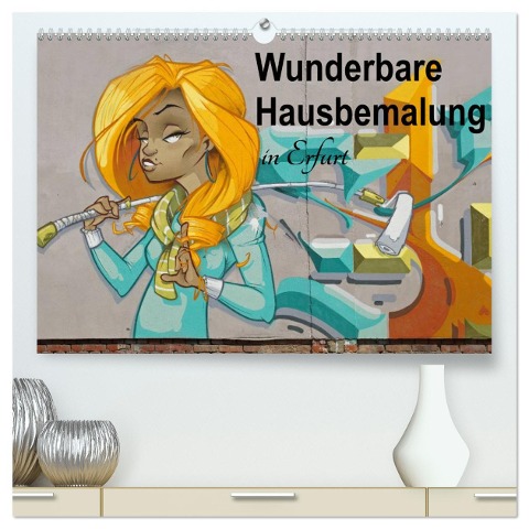 Wunderbare Hausbemalung in Erfurt (hochwertiger Premium Wandkalender 2025 DIN A2 quer), Kunstdruck in Hochglanz - Flori Flori0