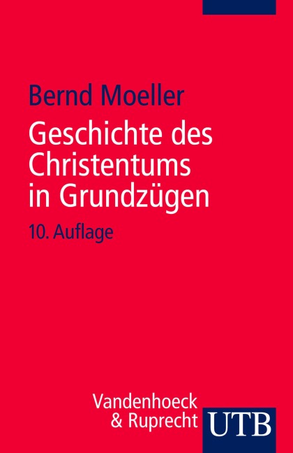 Geschichte des Christentums in Grundzügen - Bernd Moeller