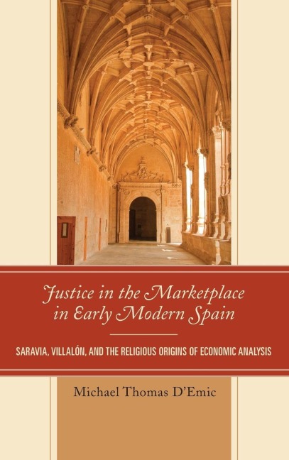 Justice in the Marketplace in Early Modern Spain - Michael Thomas D'Emic