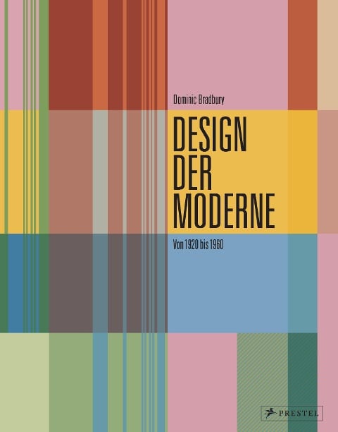 Design der Moderne: Art déco, Bauhaus, Mid-Century, Industriedesign - Dominic Bradbury