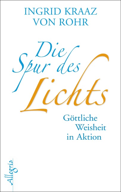 Die Spur des Lichts - Ingrid Kraaz von Rohr