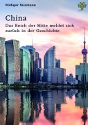 Cover-Bild zum Titel 'China. Das Reich der Mitte meldet sich zurück in der Geschichte' von 'Rüdiger Tessmann'