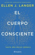Cover-Bild zum Titel 'El Cuerpo Consciente: Hacia Una Salud Crónica / Counterclockwise' von 'Ellen J Langer'