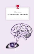 Cover-Bild zum Titel 'Die Farbe des Himmels. Life is a Story - story.one' von 'Helene Kreuser'