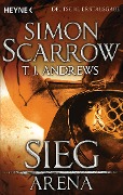 Cover-Bild zum Titel 'Arena - Sieg' von 'Simon Scarrow, T. J. Andrews'