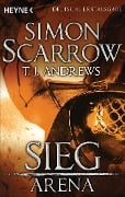 Arena - Sieg - Simon Scarrow, T. J. Andrews