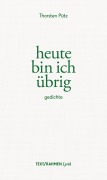 Cover-Bild zum Titel 'heute bin ich übrig' von 'Thorsten Pütz'