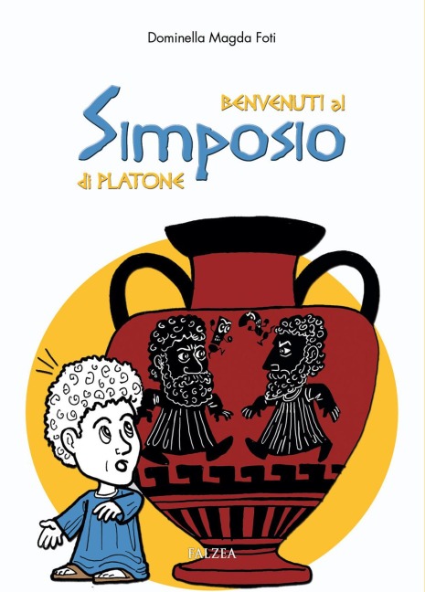 Benvenuti al simposio di Platone - Domenica Magda Foti
