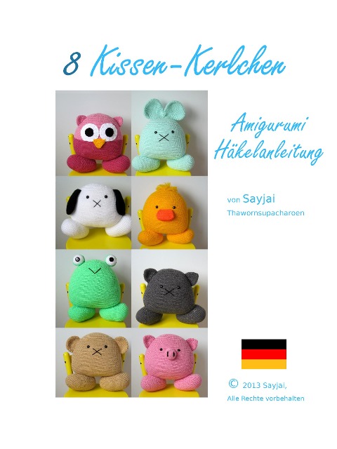 8 Kissen-Kerlchen Amigurumi Häkelanleitung - Sayjai Thawornsupacharoen