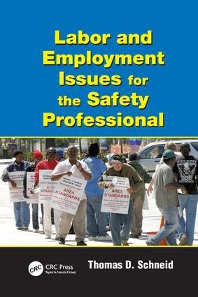 Labor and Employment Issues for the Safety Professional - Thomas D. Schneid