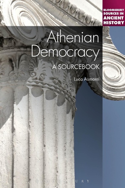 Athenian Democracy: A Sourcebook - Luca Asmonti