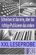 Cover-Bild zum Titel 'XXL Leseprobe: Schreiben ist das eine, aber das richtige Publizieren das andere' von 'Edition. 82'