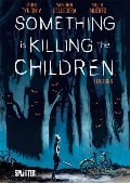 Something is killing the Children. Band 1 - James Tynion Iv