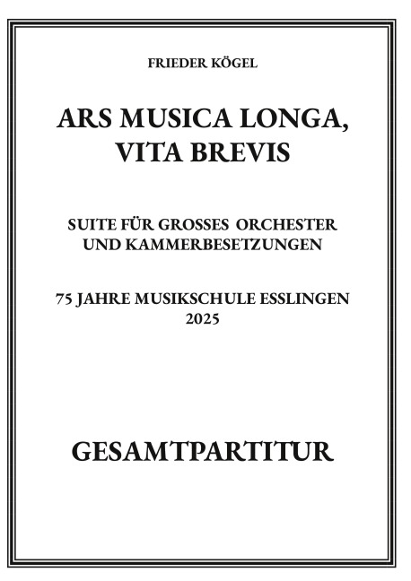 Ars musica longa, vita brevis - Frieder Kögel