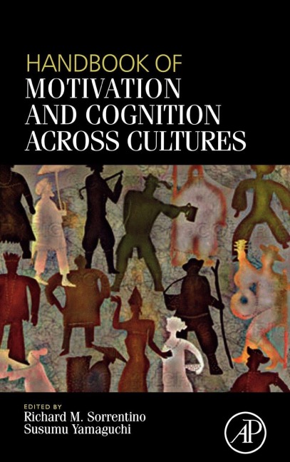 Handbook of Motivation and Cognition Across Cultures - Richard M. Sorrentino, Susumu Yamaguchi