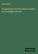 Cover-Bild zum Titel 'Vorgeschichte Nordamerikas im Gebiet der Vereinigten Staaten' von 'Emil Schmidt'