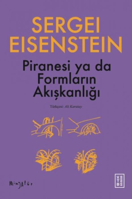 Piranesi ya da Formlarin Akiskanligi - Sergey M. Eisenstein