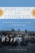 Cover-Bild zum Titel 'Populism and Ethnicity: Peronism and the Jews of Argentina Volume 1' von 'Raanan Rein'