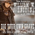 Cover-Bild zum Titel 'Dig Your Own Grave' von 'J. A. Johnstone, William W. Johnstone'
