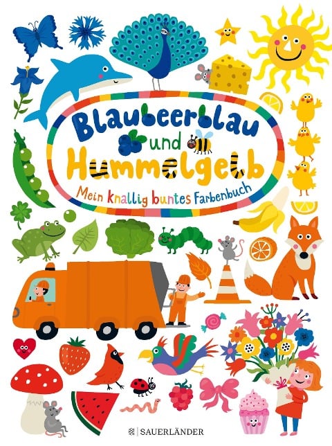 Blaubeerblau und Hummelgelb - Mein knallig buntes Farbenbuch - 
