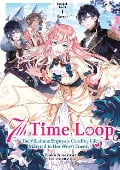 Cover-Bild zum Titel '7th Time Loop: The Villainess Enjoys a Carefree Life Married to Her Worst Enemy! (Light Novel), Doppelband 01 (deutsche Ausgabe)' von 'Touko Amekawa'