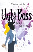 Cover-Bild zum Titel 'Ugly Boss' von 'F. Wambaloh'