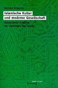 Cover-Bild zum Titel 'Islamische Kultur und moderne Gesellschaft' von 'Georg Stauth'