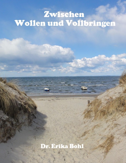 Zwischen Wollen und Vollbringen - Erika Bohl