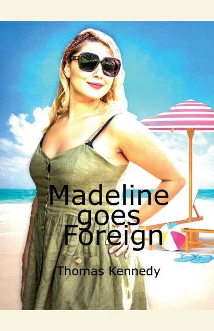Madeline goes Foreign - Thomas Kennedy