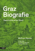 Cover-Bild zum Titel 'Graz Biografie' von 'Wolfram Dornik, Otto Hochreiter, Georg Tiefengraber'
