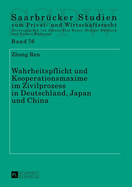 Wahrheitspflicht und Kooperationsmaxime im Zivilprozess in Deutschland, Japan und China - Zhong Ren