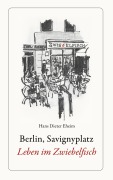 Cover-Bild zum Titel 'Berlin, Savignyplatz. Leben im Zwiebelfisch' von 'Hans Dieter Eheim'