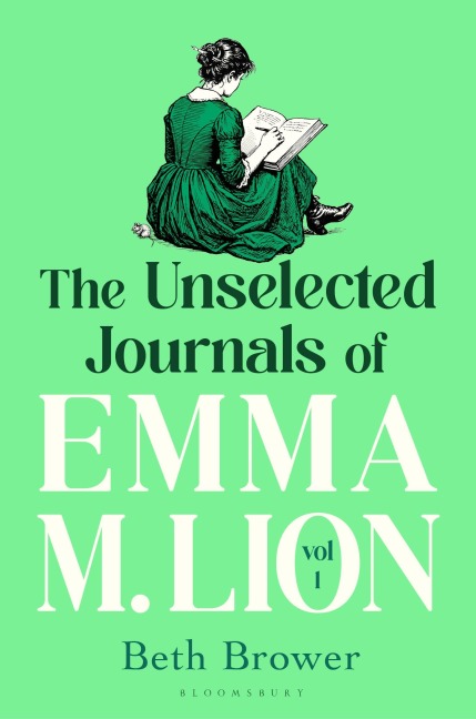 The Unselected Journals of Emma M. Lion, vol. 1 - Beth Brower