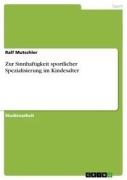 Cover-Bild zum Titel 'Zur Sinnhaftigkeit sportlicher Spezialisierung im Kindesalter' von 'Ralf Mutschler'