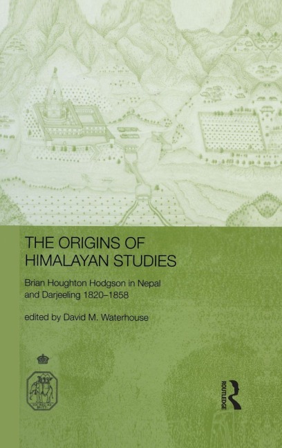The Origins of Himalayan Studies - David Waterhouse